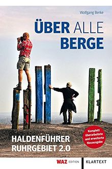 Über alle Berge: Haldenführer Ruhrgebiet 2.0