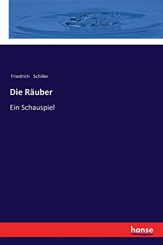 Die Räuber: Ein Schauspiel