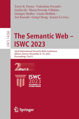 The Semantic Web – ISWC 2023: 22nd International Semantic Web Conference, Athens, Greece, November 6–10, 2023, Proceedings, Part II (Lecture Notes in Computer Science, 14266, Band 14266)