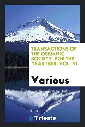 Transactions of the Ossianic Society, for the year 1858. Vol. VI