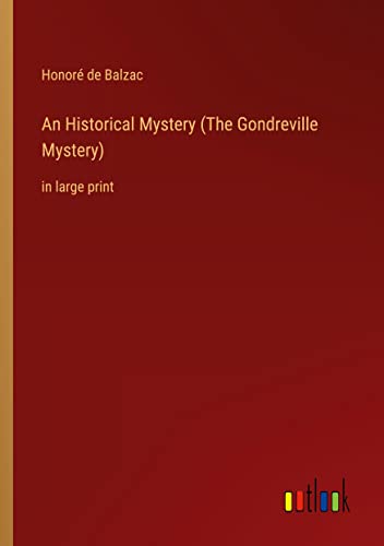 An Historical Mystery (The Gondreville Mystery): in large print