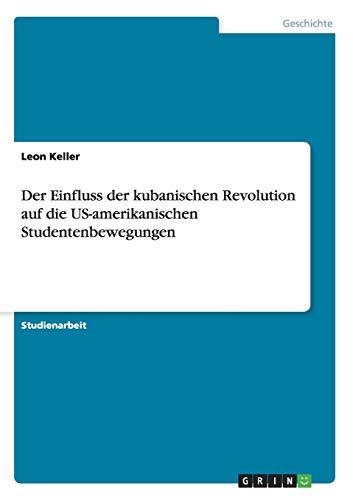 Der Einfluss der kubanischen Revolution auf die US-amerikanischen Studentenbewegungen
