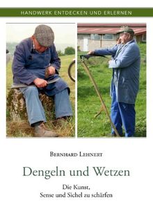 Dengeln und Wetzen: Die Kunst, Sense und Sichel zu schärfen