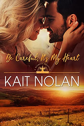 Be Careful, It's My Heart (Wishful Romance, Band 3)
