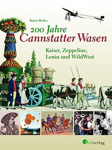 200 Jahre Cannstatter Wasen: Kaiser, Zeppeline, Lenin und WildWest (Historisches)