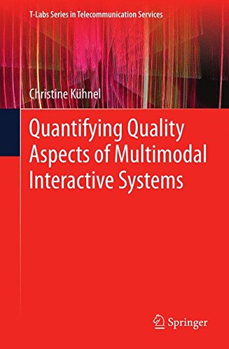 Quantifying Quality Aspects of Multimodal Interactive Systems (T-Labs Series in Telecommunication Services)