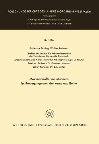 Maximalkräfte von Männern im Bewegungsraum der Arme und Beine (Forschungsberichte des Landes Nordrhein-Westfalen)