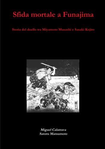 Sfida mortale a Funajima: storia del duello tra Miyamoto Musashi e Sasaki Kojiro