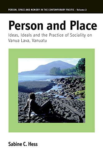 Person and Place: Ideas, Ideals and Practice of Sociality on Vanua Lava, Vanuatu (Person, Space and Memory in the Contemporary Pacific, Band 2)
