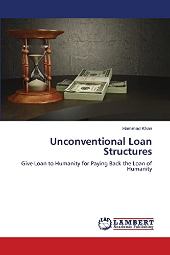 Unconventional Loan Structures: Give Loan to Humanity for Paying Back the Loan of Humanity