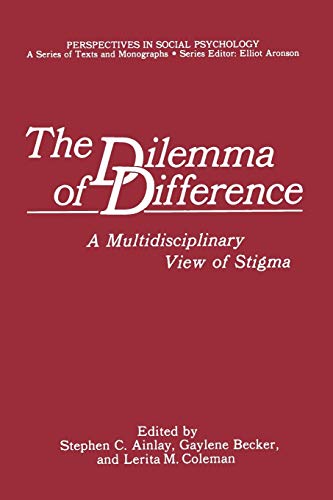 The Dilemma of Difference: A Multidisciplinary View of Stigma (Perspectives in Social Psychology)