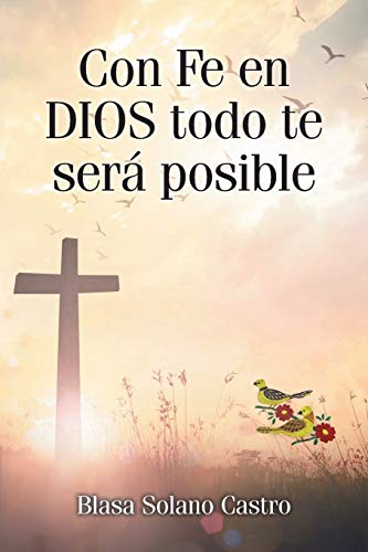 Con Fe en DIOS todo te será posible