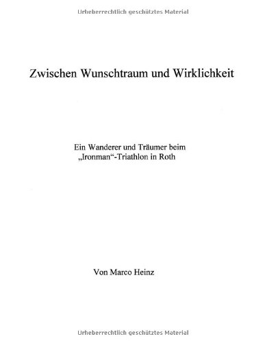 Zwischen Wunschtraum und Wirklichkeit: Ein Wanderer und Träumer beim Ironman-Triathlon in Roth