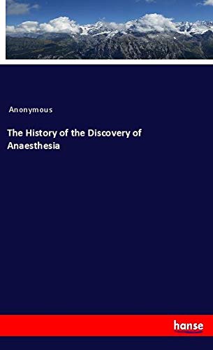 The History of the Discovery of Anaesthesia