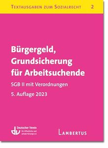 Bürgergeld, Grundsicherung für Arbeitsuchende. SGB II mit Verordnungen: Textausgaben zum Sozialrecht - Band 2