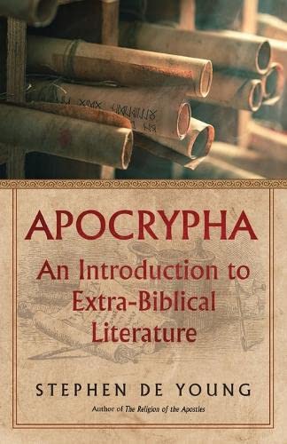 Stephen de Young Apocrypha, An Introduction To Extra-Biblical Literature