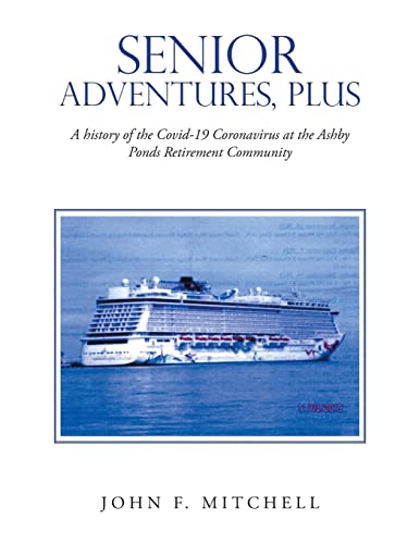 Senior Adventures, Plus: A History of the Covid-19 Coronavirus at the Ashby Ponds Retirement Community