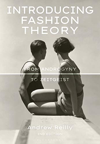 Andrew Reilly Introducing Fashion Theory, From Androgyny To Zeitgeist