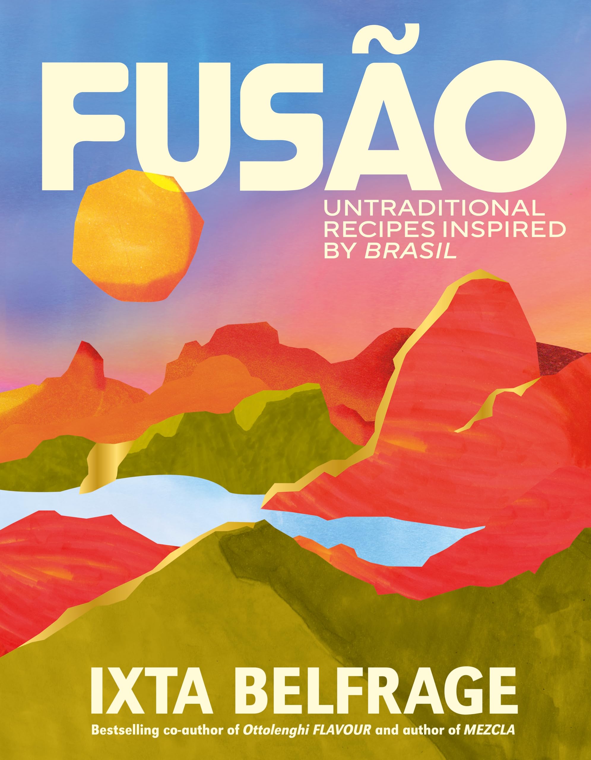 Ixta Belfrage FusÃO, Untraditional Recipes Inspired By Brasil