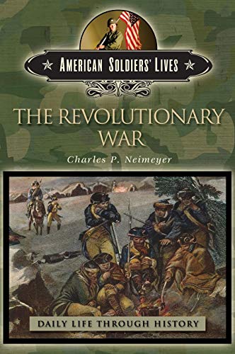 The Revolutionary War (Greenwood Press Daily Life Through History: American Soldiers' Lives)