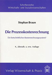Die Prozesskostenrechnung: Ein fortschrittliches Kostenrechnungssystem? (Schriftenreihe Wirtschafts- und Sozialwissenschaften)