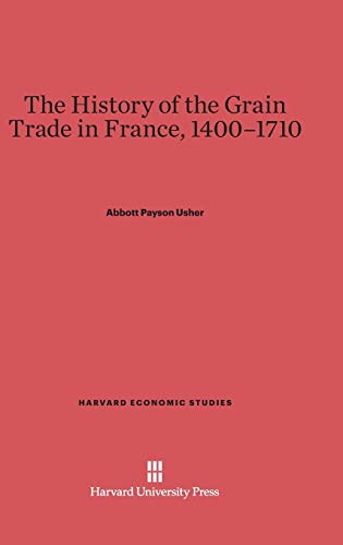 The History of the Grain Trade in France, 1400-1710 (Harvard Economic Studies, Band 9)