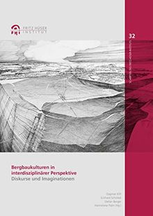 Welt unter Tage: Neue Perspektiven für die Bergbaukultur am Ende des Bergbaus | Buch | Zustand sehr gut