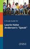 A Study Guide for Laurie Halse Anderson's "Speak"