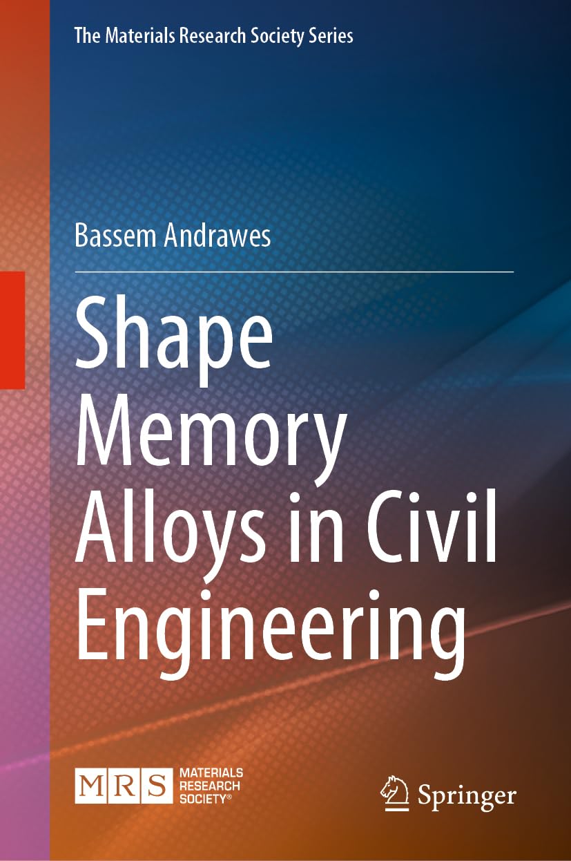 Shape Memory Alloys in Civil Engineering (The Materials Research Society Series)
