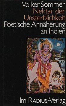 Nektar der Unsterblichkeit - Poetische Annäherung an Indien