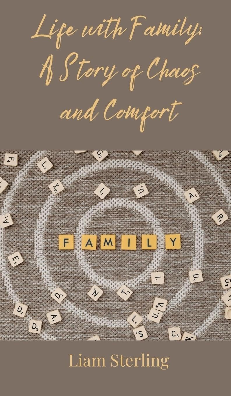 Life with Family: A Story of Chaos and Comfort