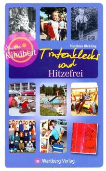 Unsere Kindheit - Tintenklecks und Hitzefrei - Unsere Schulzeit