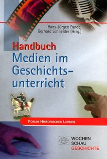 Handbuch Medien im Geschichtsunterricht