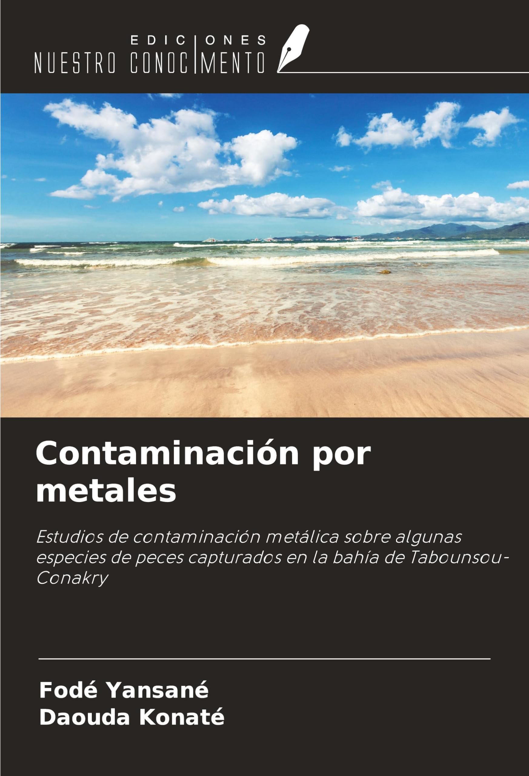Contaminación por metales: Estudios de contaminación metálica sobre algunas especies de peces capturados en la bahía de Tabounsou-Conakry