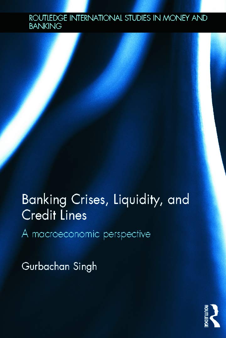 Banking Crises, Liquidity, and Credit Lines: A Macroeconomic Perspective (Routledge International Studies in Money and Banking, Band 70)