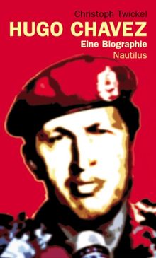 Hugo Chávez: Eine Biographie