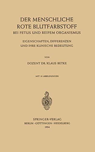Der Menschliche Rote Blutfarbstoff bei Fetus und Reifem Organismus: Eigenschaften, Differenzen und ihre Klinische Bedeutung (German Edition)