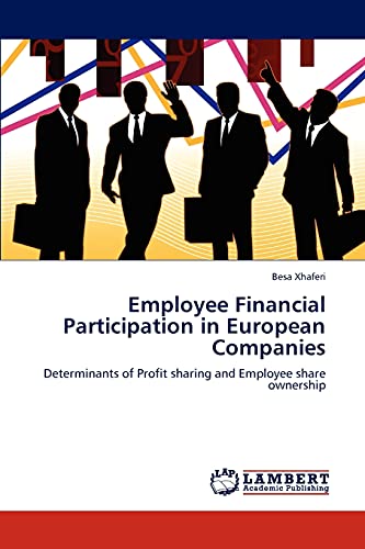 Employee Financial Participation in European Companies: Determinants of Profit sharing and Employee share ownership