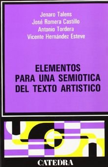 Elementos para una semiótica del texto artístico : (poesía, narrativa, teatro, cine) (Crítica Y Estudios Literarios)