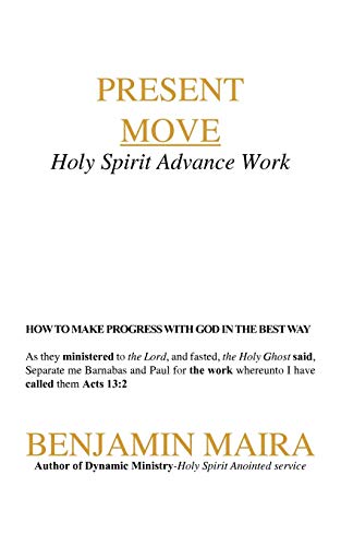 Present Move: Holy Spirit Advance Work