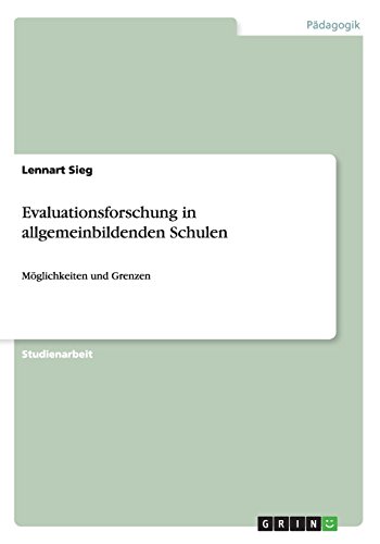Evaluationsforschung in allgemeinbildenden Schulen: Möglichkeiten und Grenzen