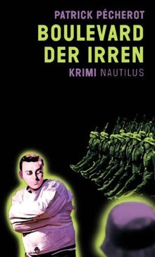 Boulevard der Irren: Kriminalroman