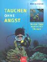 Tauchen ohne Angst: Mental-Tipps • Atemtechnik • Übungen