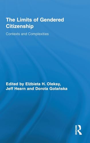 The Limits of Gendered Citizenship: Contexts and Complexities (Routledge Advances in Feminist Studies and Intersectionality, 4, Band 4)