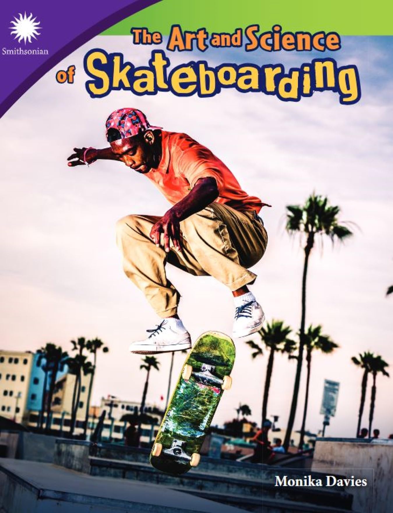 The Art and Science of Skateboarding (Smithsonian Steam Readers)