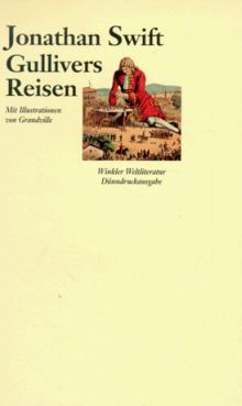 Reisen in verschiedene ferne Länder der Welt von Lemuel Gulliver, erst Schiffsarzt, dann Kapitän mehrerer Schiffe