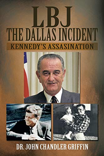 L.B.J. The Dallas Incident: Kennedy's Assasination