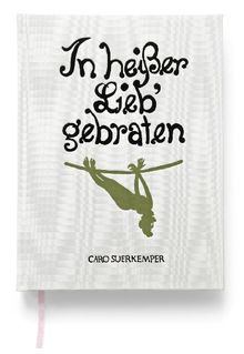 In heißer Lieb gebraten