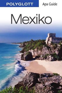 Apa Guide Mexiko: Apa Guide mit Reisemagazin