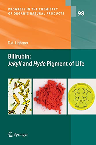 Bilirubin: Jekyll and Hyde Pigment of Life: Pursuit of Its Structure Through Two World Wars to the New Millenium (Progress in the Chemistry of Organic Natural Products, 98, Band 98)
